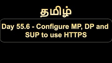 Day 55.6 Configure MP, DP and SUP to use HTTPS