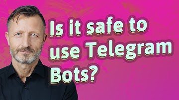 Is it safe to use Telegram Bots?