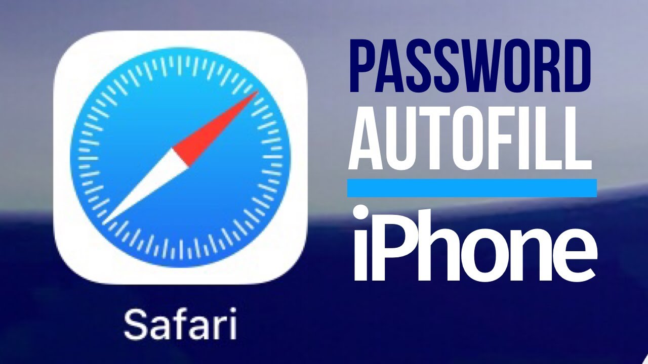 autofill your username and password in safari on iphone