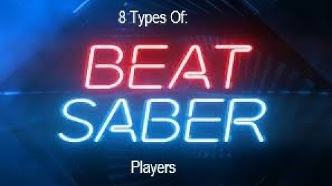 8 Types Of Beat Saber Players
