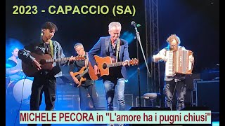 Video thumbnail of "2023 - CAPACCIO (SA) - MICHELE PECORA in "L'amore ha i pugni chiusi""