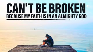 You Can't Be Broken Because God Is Fighting for You | Inspirational & Motivational Video