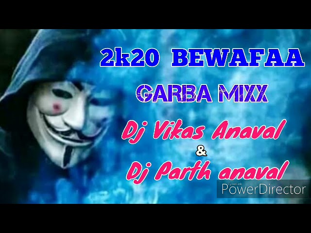 2020 Bewafa Garba Mix - Dj Vikas And Dj Parth Anaval class=