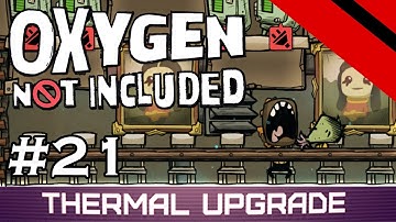 Oxygen Not Included - Thermal Upgrade - RESCUE MISSION (Stream) - Part 21 [S6]