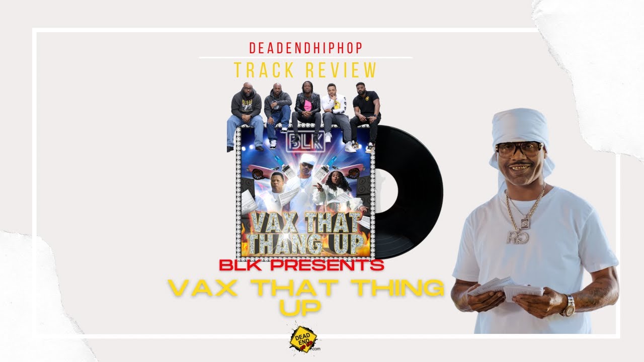 BLK - Vax That Thang Up ft. Juvenile, Mannie Fresh, & Mia X | Track Review