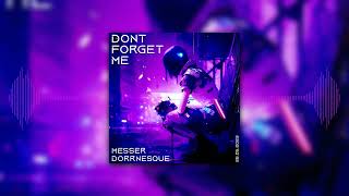 Messer & Dorrnesque - Don't Forget Me [Visualizer]