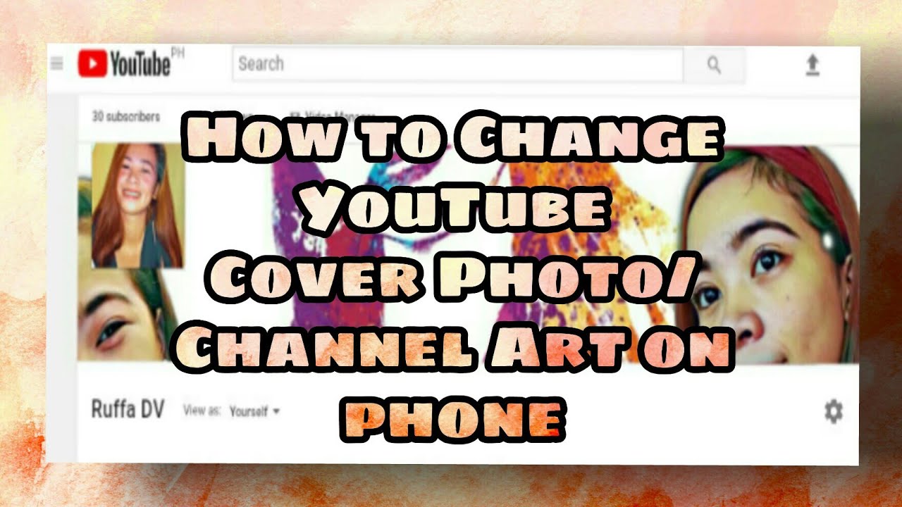 How To Change YouTube Cover/Channel Art on Phone (Step by step)Ruffa