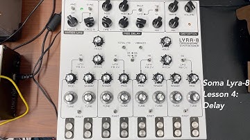 Soma Lyra-8 ambient drone synthesizer Tutorial lesson 4: Delay