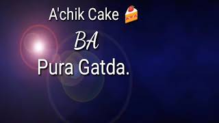 Achik Cake Pura Gatda.