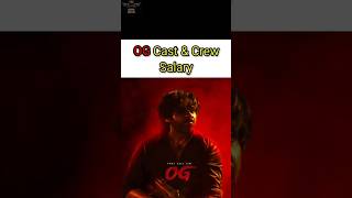 Og Cast & Crew Remenuration Og Actors Salary