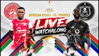 LIVE : AFRICAN STARS VS ORLANDO PIRATES | CHAMPIONS LEAGUE QUALIFICATION