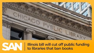 Illinois bill will cut off public funding to libraries that ban books