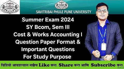 SY Bcom, Sem III - Cost & Works Accounting I - Question Paper Format & Important Questions