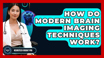 How Do Modern Brain Imaging Techniques Work? - Neurotech Insight Pro