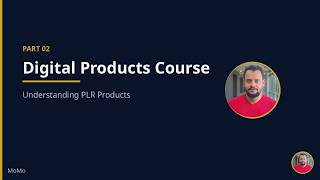 Digital Products Course Part 2: Understanding PLR Products | MoMo