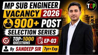 MP Sub Engineer Vacancy 2026 | 900+ Posts | Selection Series Ep-3 | Top 1000 Questions | Sandeep Sir