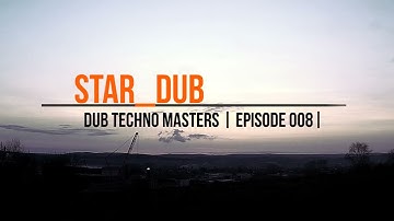DUB TECHNO Masters || ep 008 || Star_dub