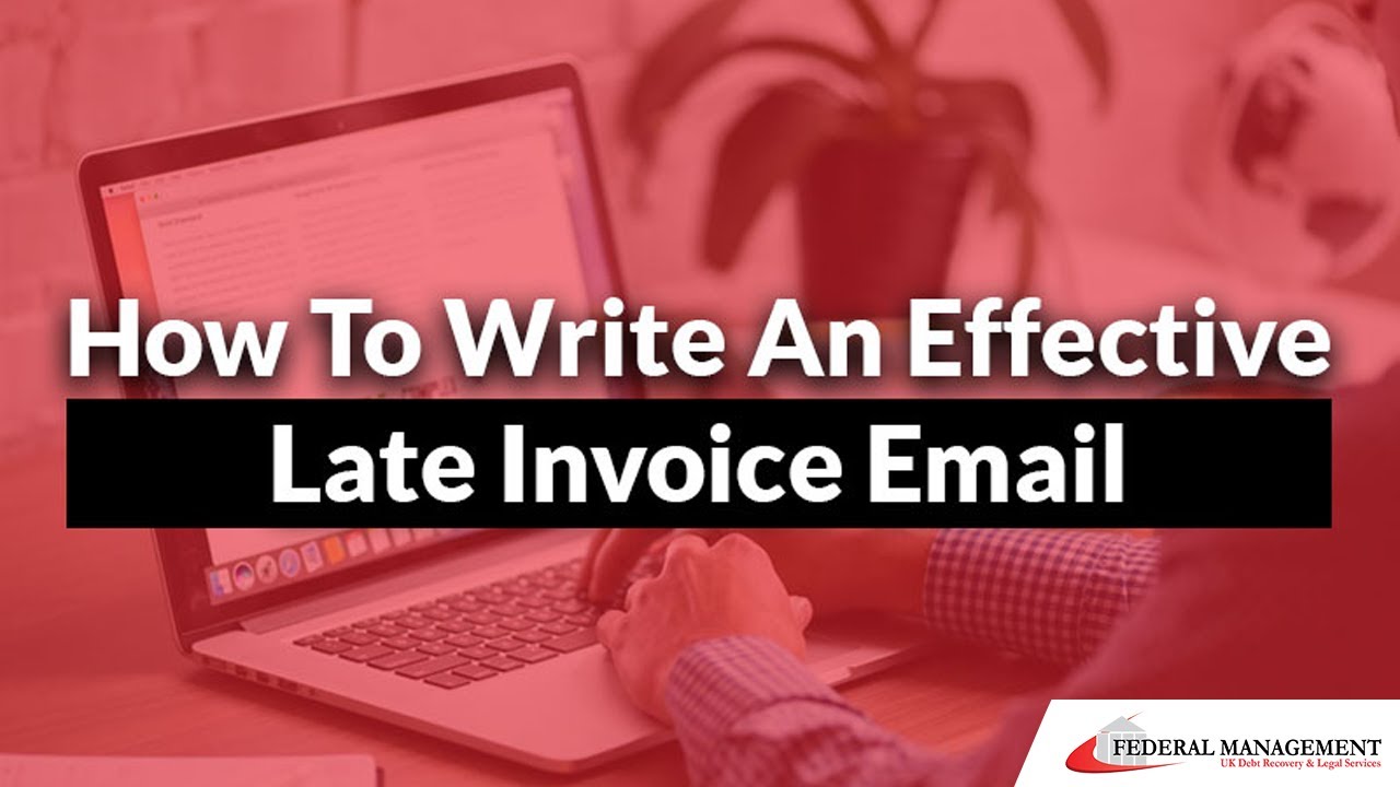 How To Write An Effective Late Invoice Email Reminder | Debt Collection ...