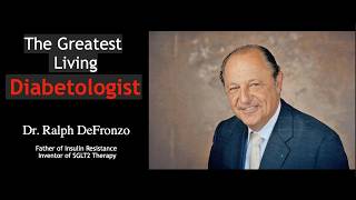 The Greatest Living Diabetologist — Dr. Ralph DeFronzo