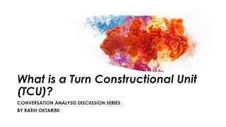 What is a Turn Constructional Unit (TCU) in Conversation Analysis (CA)