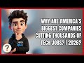 Why Are America’s Biggest Companies Cutting Thousands of Tech Jobs? | 2026