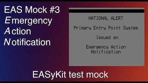 EAS Mock #3 Emergency Action Notification (EASyKit templates test)