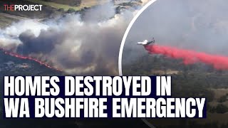 Homes Destroyed In WA Bushfire Emergency