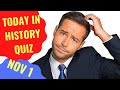 TODAY IN HISTORY QUIZ - NOVEMBER 1ST - Do you think you can ace this history quiz?