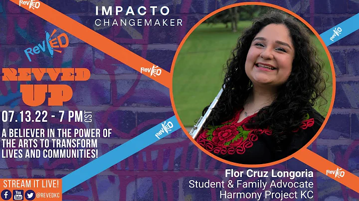 RevvED UP with Flor Cruz Longoria - Impacto Change...