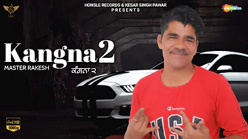 Kangna 2 | Master Rakesh Ft Kamal Didar | Latest Punjabi song 2022 | Honsle Records