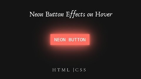 Neon Light Button Animation Effects on Hover Snake Border | CSS