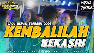 KEMBALILAH KEKASIH _ DANSA PORTU _ DJPAPA REMIX TERBARU 2026