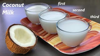 Coconut Milk Recipe | How To Extract First Second Third Coconut Milk | How To Extract Coconut Milk
