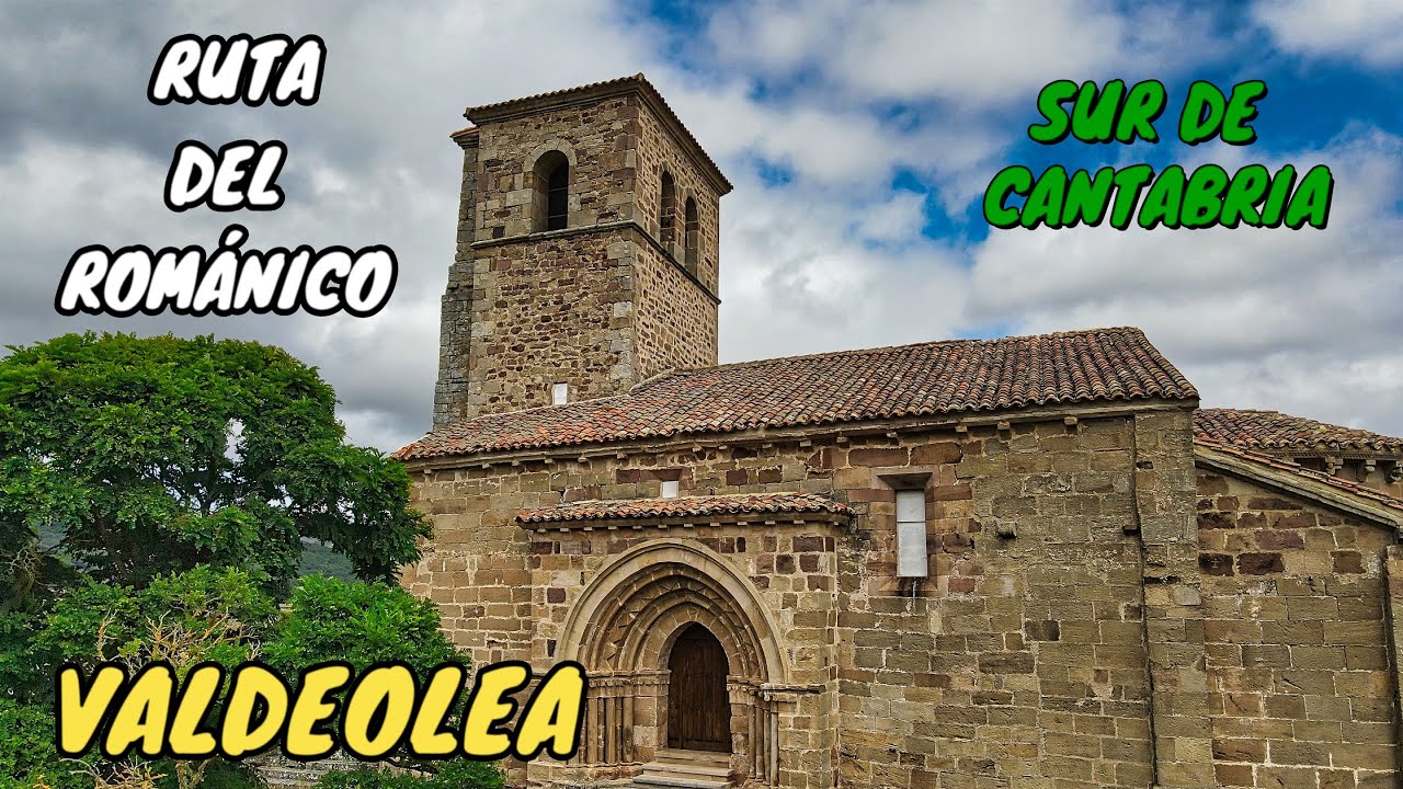 VALDEOLEA - RUTA DEL ROMÁNICO en el SUR de CANTABRIA 4K. Ocho ejemplos de su patrimonio cultural!!!