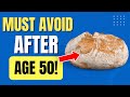 Avoid These 10 Foods After Age 50! | HEALTHY OVER 50!