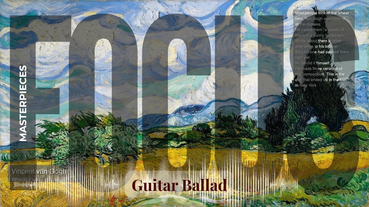 Focus - Guitar Ballad with Old Masters | van Gogh · Wheat Field & others