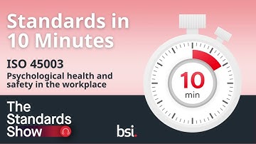 Standards in 10 Minutes | ISO 45003 Psychological health and safety in the workplace
