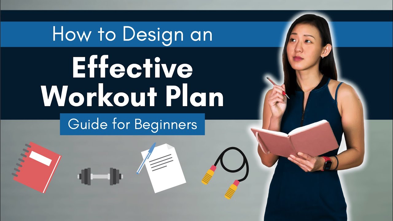 How to Design an Effective Workout Plan: Ultimate Guide for Beginners   Joanna Soh