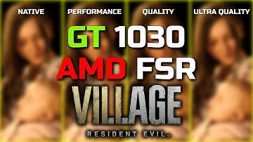 AMD (FSR) Test With GT 1030 | AMD FidelityFX Super Resolution | Resident Evil 8 Village