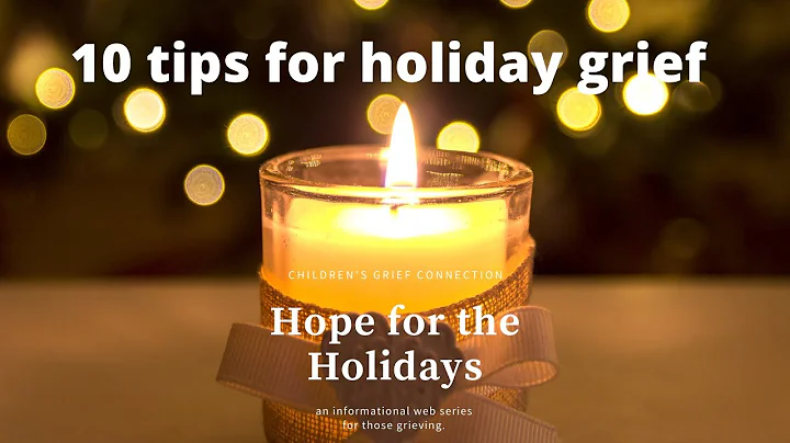 Hope for the Holidays: 10 tips for the dealing with Holiday Grief.
