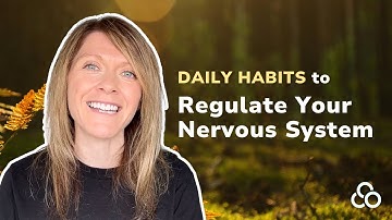 Simple Daily Habits for Regulating Your Nervous System