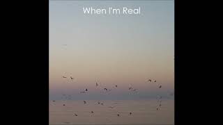 When I'm Real - doublethink