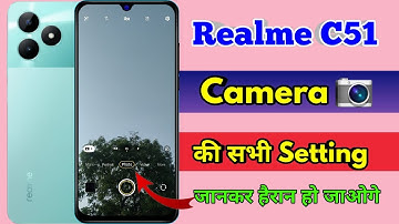 realme c51 camera settings, realme c51 me camera blur kaise kare, realme c51 camera features