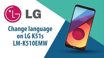 How to change language on LG K51s LM-K510EMW?