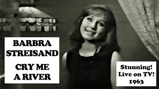 Barbra Streisand&#39;s stunning version of &quot;Cry Me a River&quot;, live on TV, 1963 (improved audio)