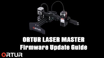 Ortur Laser Master   Firmware Update v1 4