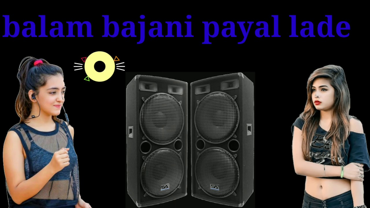 Balam bajani payal lade DJ per nachungi