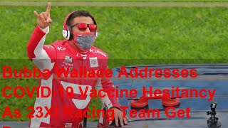 Bubba Wallace Addresses COVID-19 Vaccine Hesitancy As 23XI Racing Team Get Dose