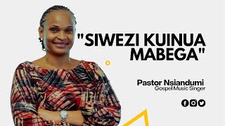 Pastor Nsiandumi: “Siwezi Kuinua Mabega”