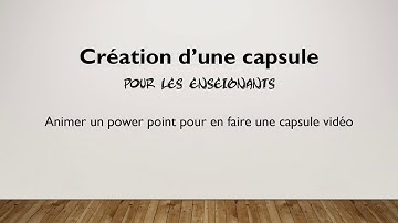 Animer un power point pour en faire une capsule vidéo